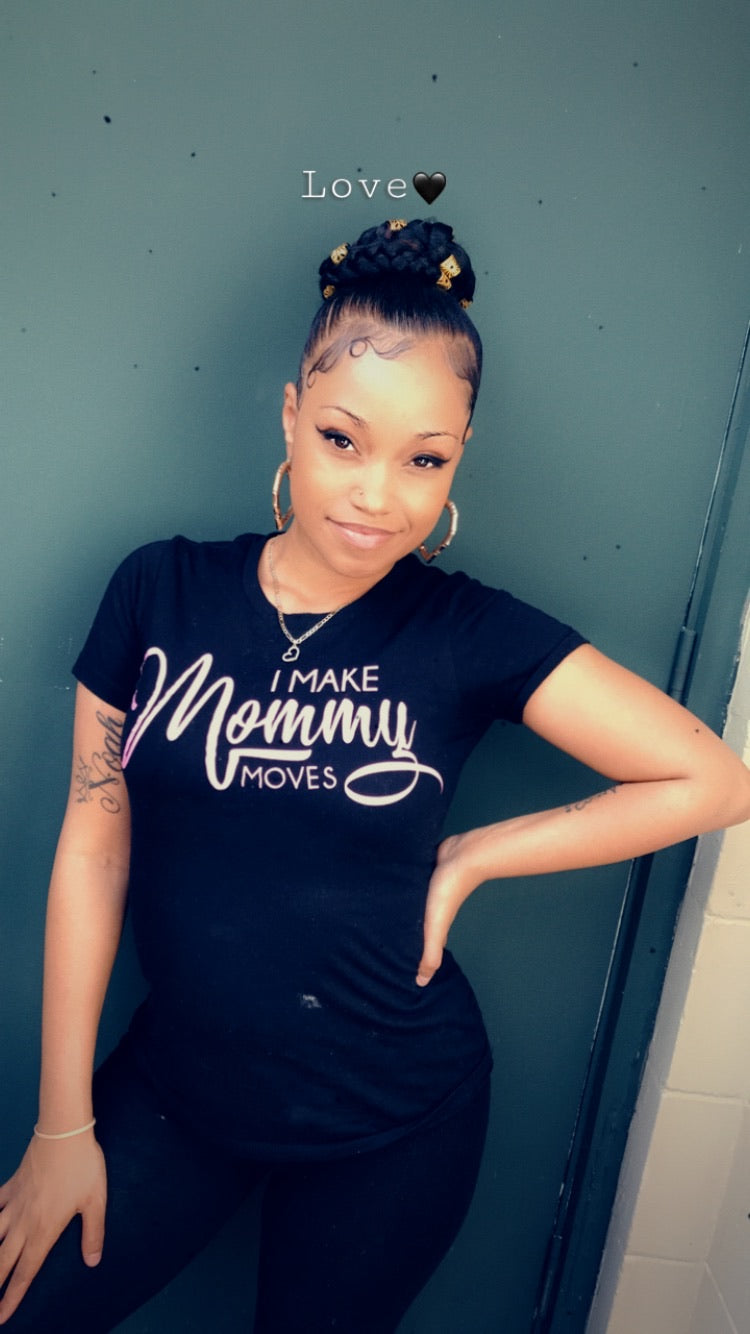 The Mommy Moves Tee-Black Tee (Choose Your Font Color)